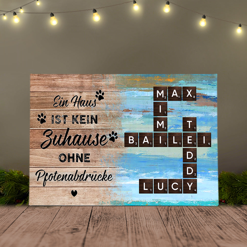 Ein Haus ist kein Zuhause ohne Pfotenabdrücke – Personalisierte Leinwand, Individuelles Geschenk für Hundeliebhaber, Erinnerungsgeschenk