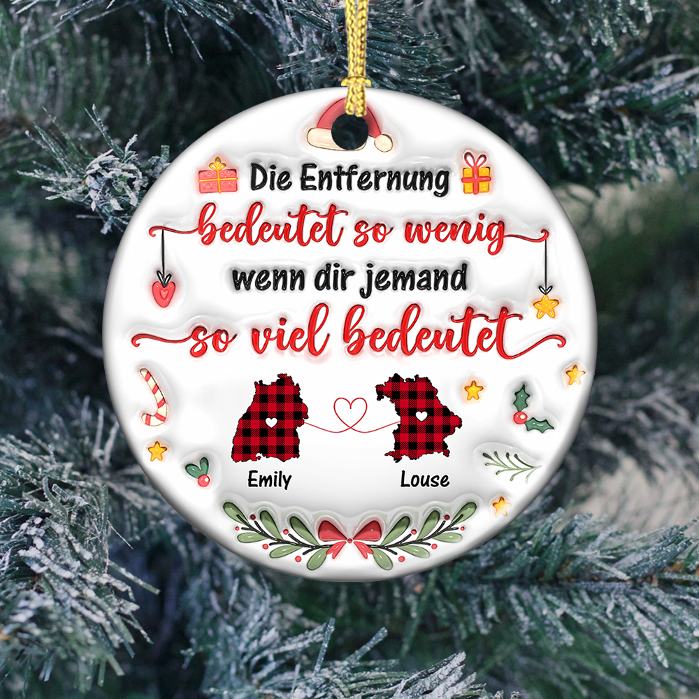 Personalisierte Wenn dir jemand so viel bedeutet Ornament - Personalisierte benutzerdefinierte 3D-aufgeblasene Effekt-Keramikornamente