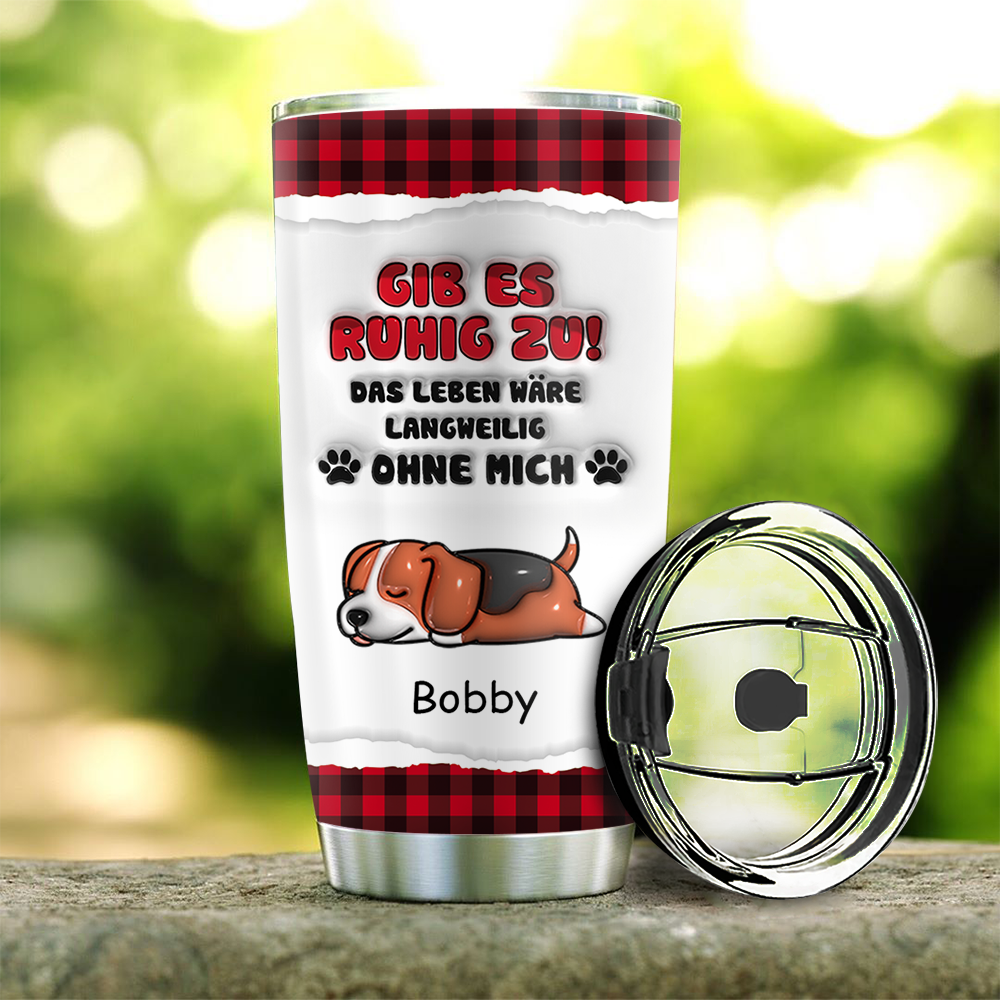 Gib es ruhig zu! - Personalisierter 3D-Effekt Tumbler - Personalisierter 20oz Tumbler