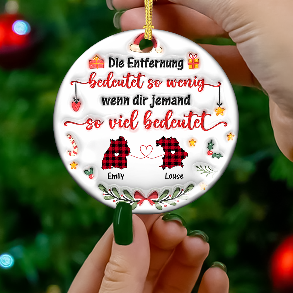 Personalisierte Wenn dir jemand so viel bedeutet Ornament - Personalisierte benutzerdefinierte 3D-aufgeblasene Effekt-Keramikornamente