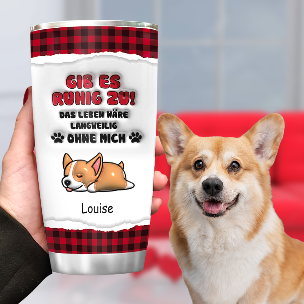 Gib es ruhig zu! - Personalisierter 3D-Effekt Tumbler - Personalisierter 20oz Tumbler