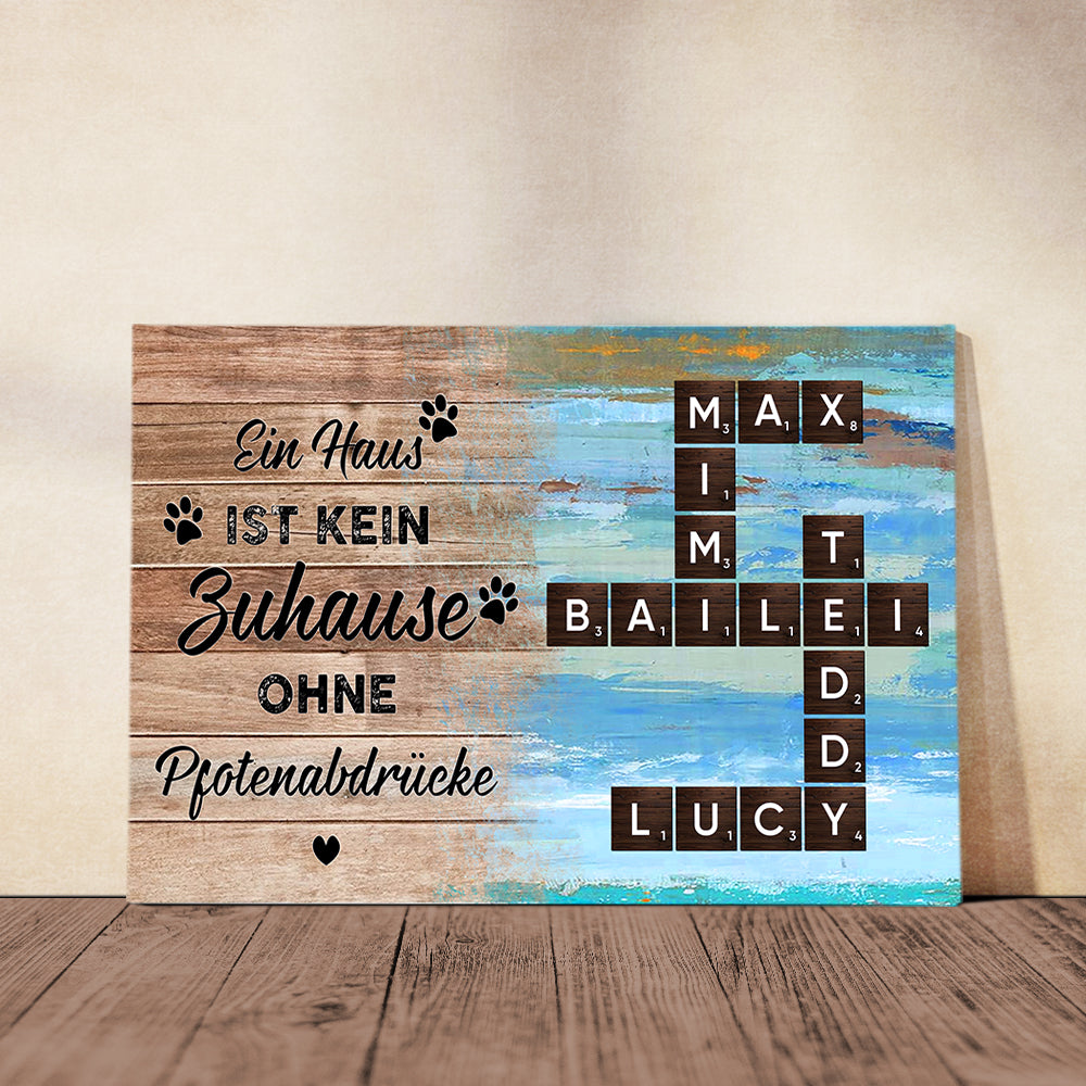 Ein Haus ist kein Zuhause ohne Pfotenabdrücke – Personalisierte Leinwand, Individuelles Geschenk für Hundeliebhaber, Erinnerungsgeschenk