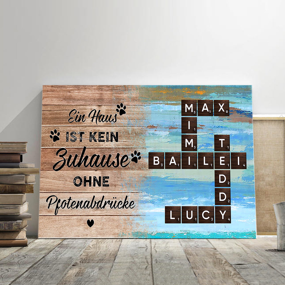 Ein Haus ist kein Zuhause ohne Pfotenabdrücke – Personalisierte Leinwand, Individuelles Geschenk für Hundeliebhaber, Erinnerungsgeschenk
