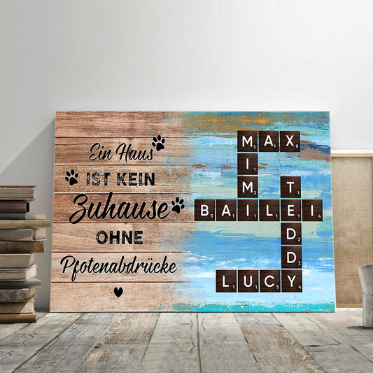 Ein Haus ist kein Zuhause ohne Pfotenabdrücke – Personalisierte Leinwand, Individuelles Geschenk für Hundeliebhaber, Erinnerungsgeschenk