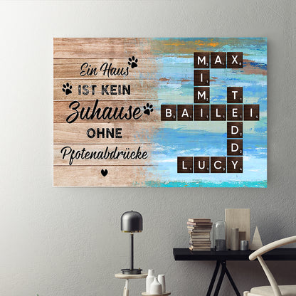 Ein Haus ist kein Zuhause ohne Pfotenabdrücke – Personalisierte Leinwand, Individuelles Geschenk für Hundeliebhaber, Erinnerungsgeschenk
